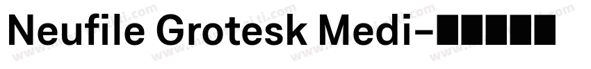 Neufile Grotesk Medi字体转换